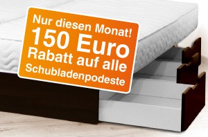 150 Euro Rabatt auf Schubladenpodeste