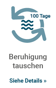 100 Tage Umtauschrecht auf die Beruhigung