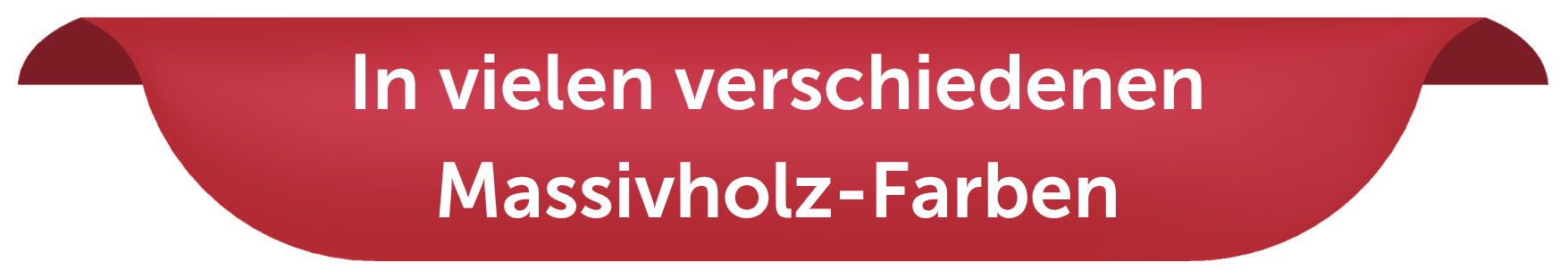 Viele Massivholz-Farben wählbar