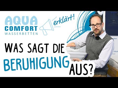 Was sagt die Wasserbett Beruhigungsstufe aus?