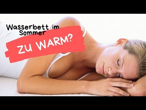 Ist die Wasserbett Temperatur im Sommer nicht zu warm?