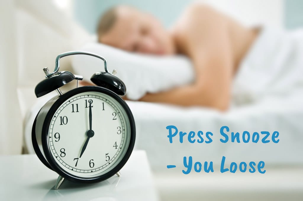 Press Snooze, You Loose!