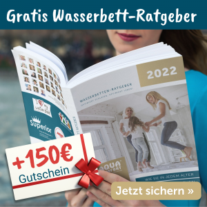 Jetzt Wasserbett-Ratgeber bestellten und 150€ Gutschein sichern